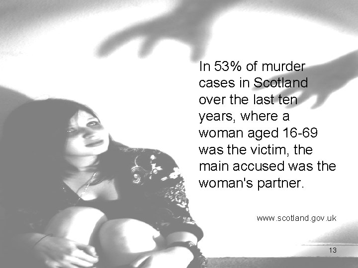 In 53% of murder cases in Scotland over the last ten years, where a