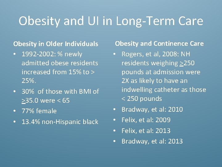 Obesity and UI in Long-Term Care Obesity in Older Individuals • 1992 -2002: %