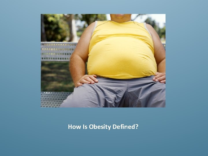 How Is Obesity Defined? 