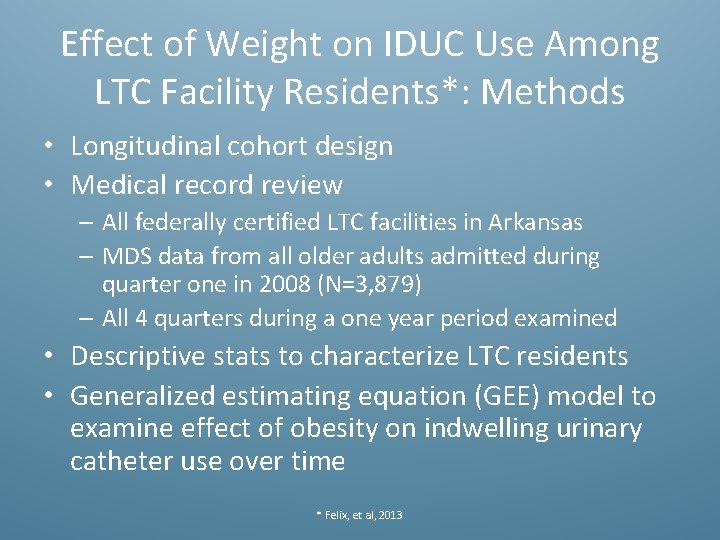 Effect of Weight on IDUC Use Among LTC Facility Residents*: Methods • Longitudinal cohort