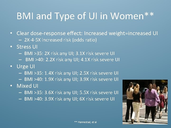 BMI and Type of UI in Women** • Clear dose-response effect: Increased weight=increased UI