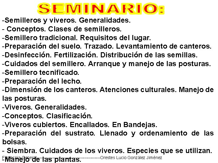 -Semilleros y viveros. Generalidades. - Conceptos. Clases de semilleros. -Semillero tradicional. Requisitos del lugar.