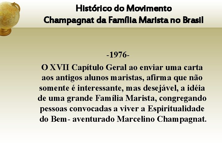 Histórico do Movimento Champagnat da Família Marista no Brasil -1976 O XVII Capítulo Geral