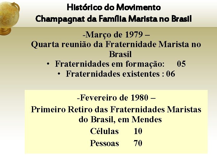 Histórico do Movimento Champagnat da Família Marista no Brasil -Março de 1979 – Quarta