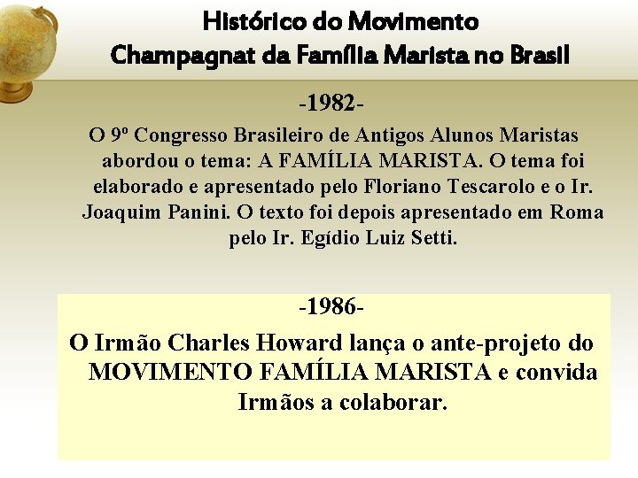 Histórico do Movimento Champagnat da Família Marista no Brasil -1982 O 9º Congresso Brasileiro