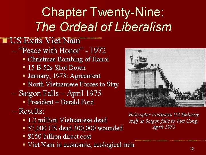 Chapter Twenty-Nine: The Ordeal of Liberalism n US Exits Viet Nam – “Peace with