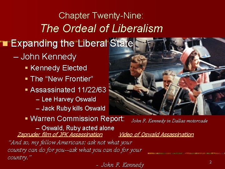 Chapter Twenty-Nine: The Ordeal of Liberalism n Expanding the Liberal State – John Kennedy