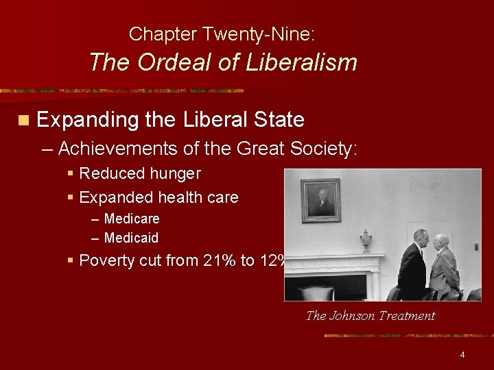 Chapter Twenty-Nine: The Ordeal of Liberalism n Expanding the Liberal State – Achievements of