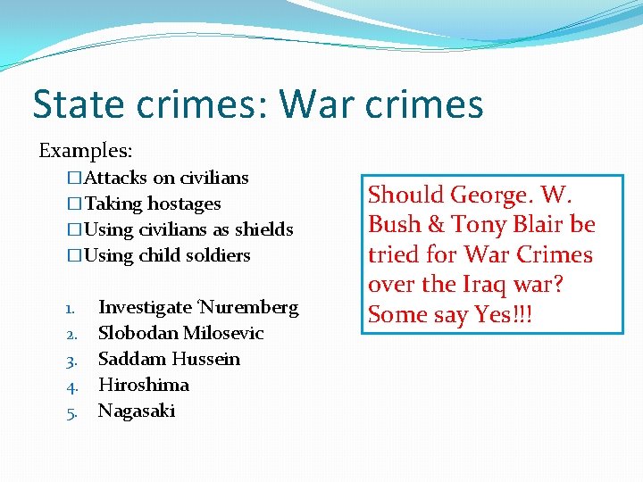 State crimes: War crimes Examples: �Attacks on civilians �Taking hostages �Using civilians as shields