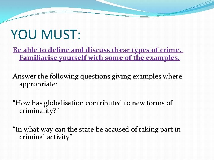 YOU MUST: Be able to define and discuss these types of crime. Familiarise yourself