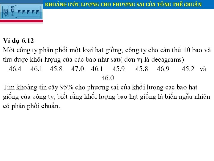 KHOẢNG ƯỚC LƯỢNG CHO PHƯƠNG SAI CỦA TỔNG THỂ CHUẨN. 