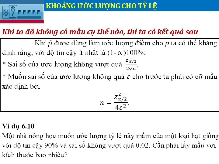 KHOẢNG ƯỚC LƯỢNG CHO TỶ LỆ. Khi ta đã không có mẫu cụ thể