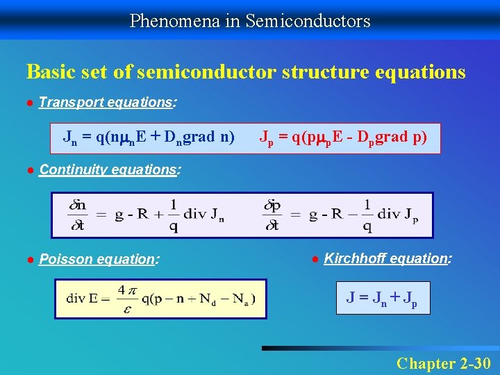 Phenomena in Semiconductors Basic set of semiconductor structure equations ● Transport equations: Jn =