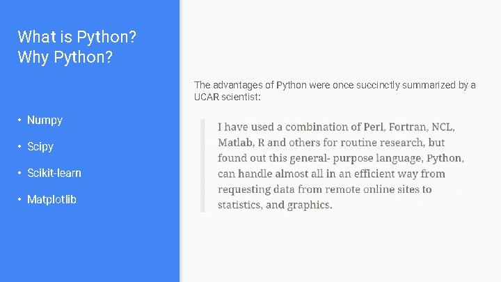 What is Python? Why Python? The advantages of Python were once succinctly summarized by