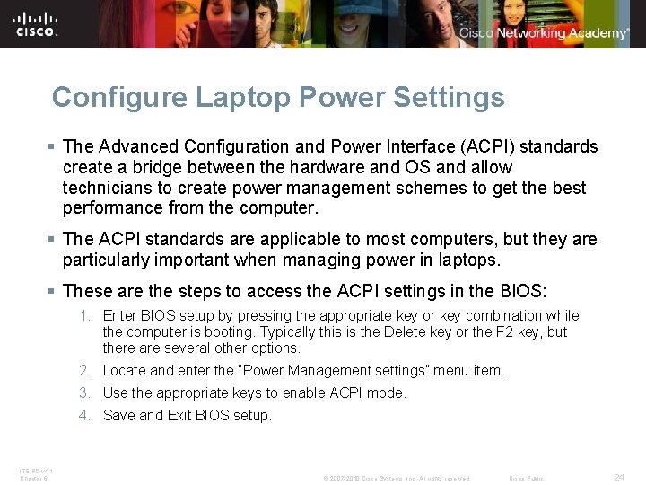 Configure Laptop Power Settings § The Advanced Configuration and Power Interface (ACPI) standards create