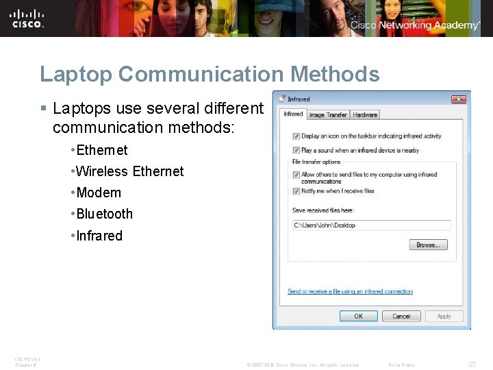 Laptop Communication Methods § Laptops use several different communication methods: • Ethernet • Wireless