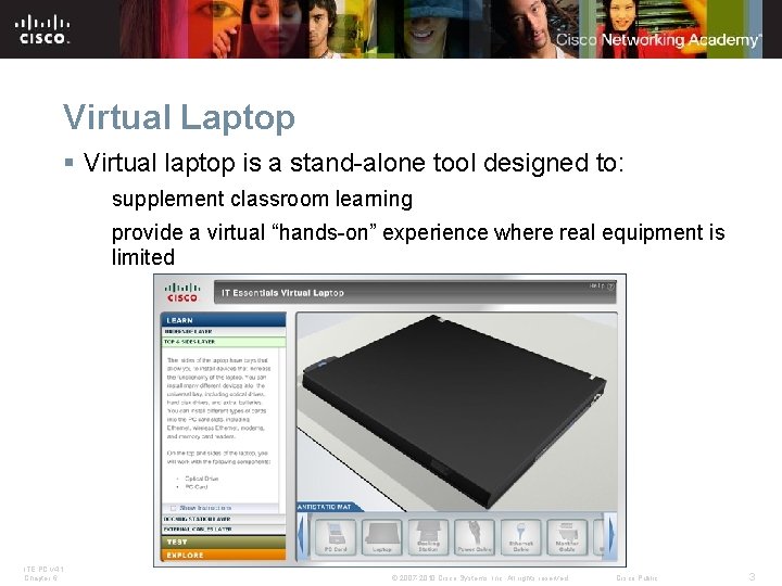 Virtual Laptop § Virtual laptop is a stand-alone tool designed to: supplement classroom learning