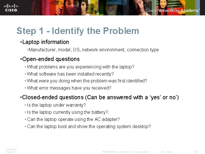 Step 1 - Identify the Problem §Laptop information • Manufacturer, model, OS, network environment,