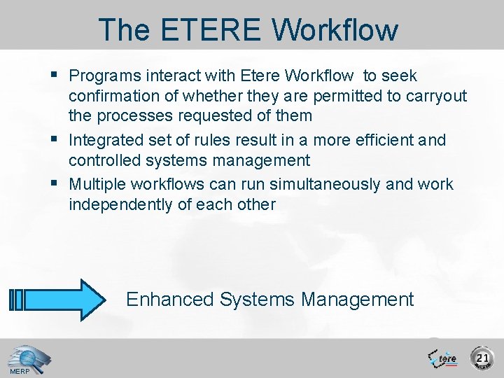 The ETERE Workflow § Programs interact with Etere Workflow to seek confirmation of whether
