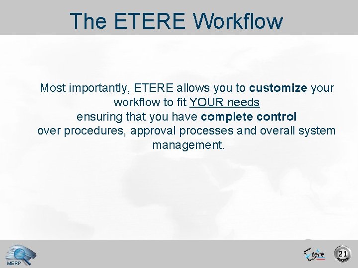 The ETERE Workflow Most importantly, ETERE allows you to customize your workflow to fit