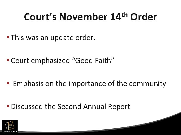 Court’s November 14 th Order § This was an update order. § Court emphasized