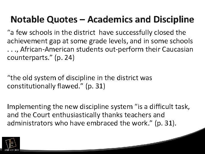 Notable Quotes – Academics and Discipline “a few schools in the district have successfully