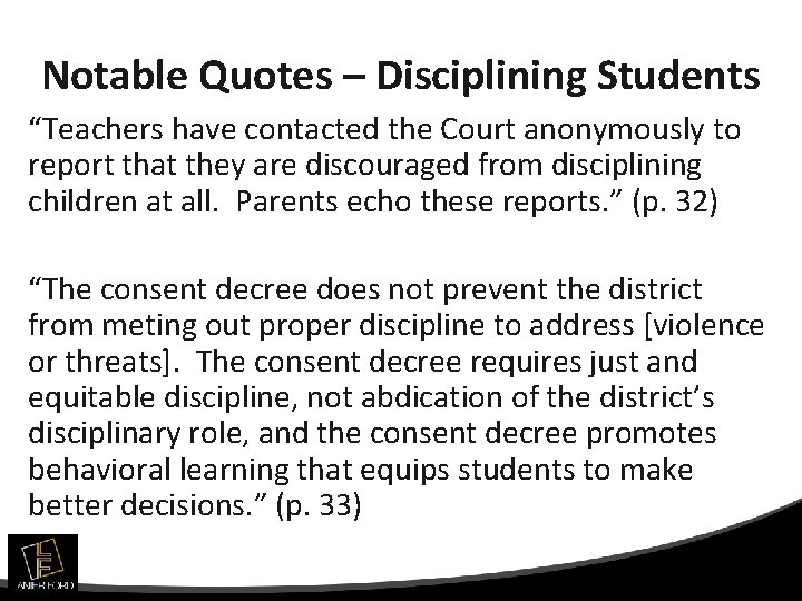 Notable Quotes – Disciplining Students “Teachers have contacted the Court anonymously to report that