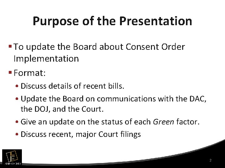 Purpose of the Presentation § To update the Board about Consent Order Implementation §