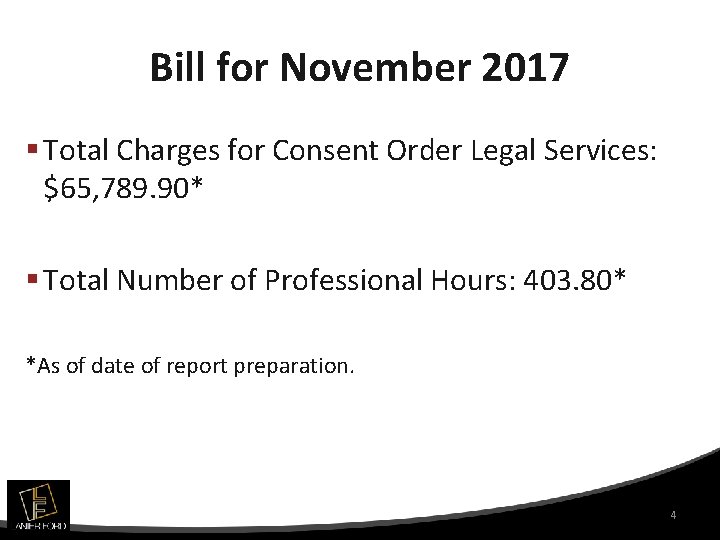 Bill for November 2017 § Total Charges for Consent Order Legal Services: $65, 789.