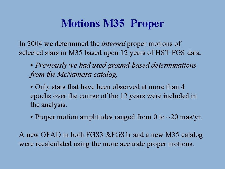 Motions M 35 Proper In 2004 we determined the internal proper motions of selected