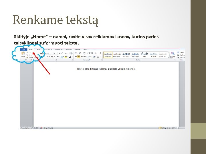 Renkame tekstą Skiltyje „Home“ – namai, rasite visas reikiamas ikonas, kurios padės taisyklingai suformuoti