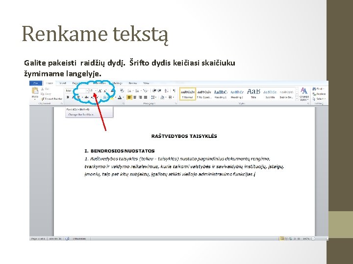 Renkame tekstą Galite pakeisti raidžių dydį. Šrifto dydis keičiasi skaičiuku žymimame langelyje. 