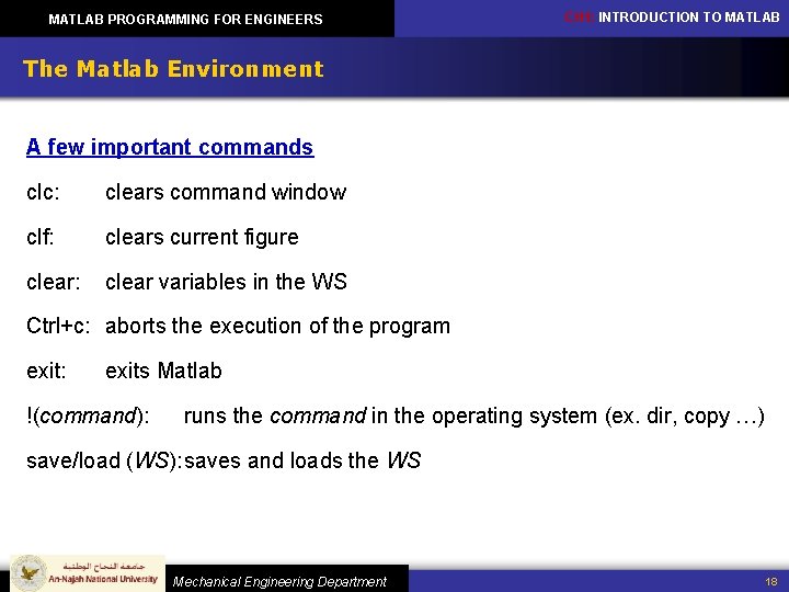 MATLAB PROGRAMMING FOR ENGINEERS CH 1: INTRODUCTION TO MATLAB The Matlab Environment A few