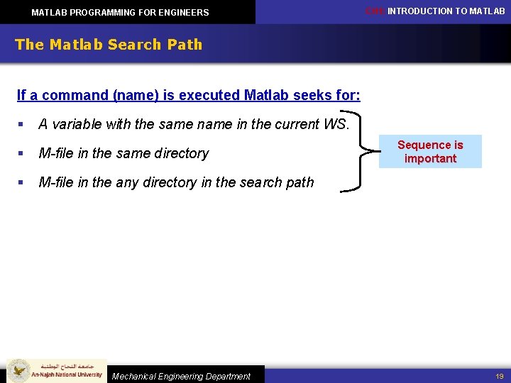 MATLAB PROGRAMMING FOR ENGINEERS CH 1: INTRODUCTION TO MATLAB The Matlab Search Path If
