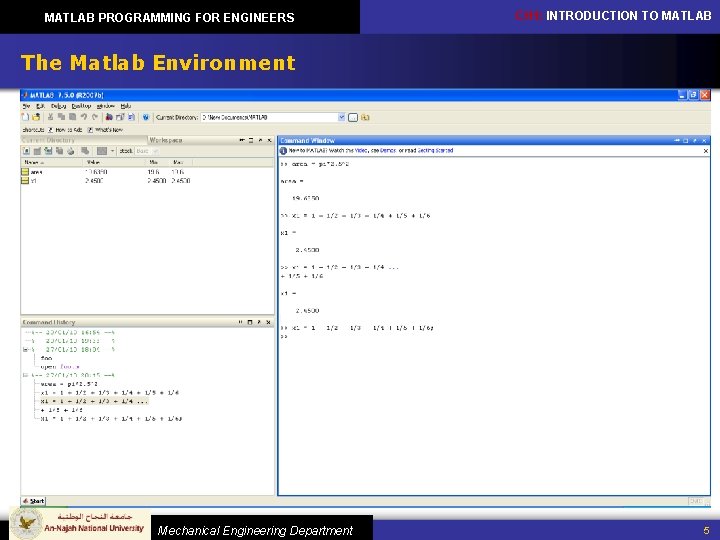 MATLAB PROGRAMMING FOR ENGINEERS CH 1: INTRODUCTION TO MATLAB The Matlab Environment Mechanical Engineering
