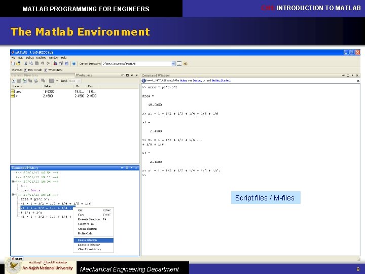 MATLAB PROGRAMMING FOR ENGINEERS CH 1: INTRODUCTION TO MATLAB The Matlab Environment Script files