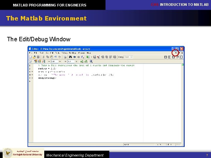 MATLAB PROGRAMMING FOR ENGINEERS CH 1: INTRODUCTION TO MATLAB The Matlab Environment The Edit/Debug