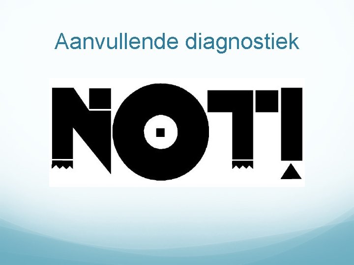 Aanvullende diagnostiek 