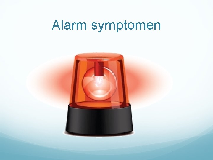 Alarm symptomen 