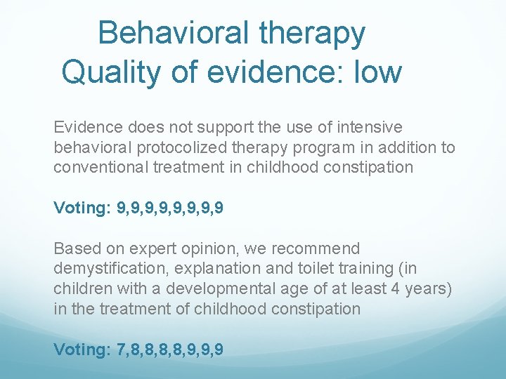 Behavioral therapy Quality of evidence: low Evidence does not support the use of intensive