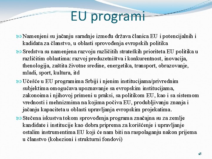 EU programi Namenjeni su jačanju saradnje između država članica EU i potencijalnih i kadidata