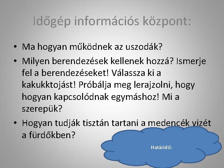 Időgép információs központ: • Ma hogyan működnek az uszodák? • Milyen berendezések kellenek hozzá?