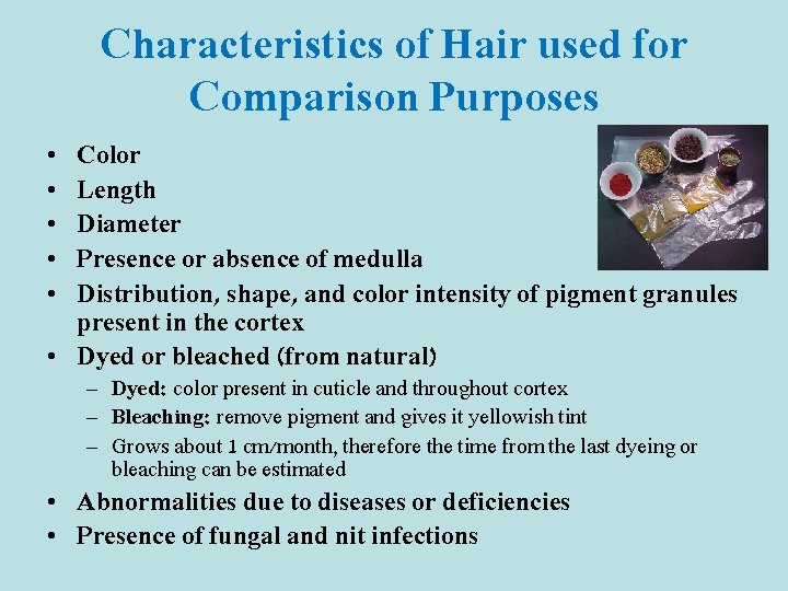 Characteristics of Hair used for Comparison Purposes • • • Color Length Diameter Presence