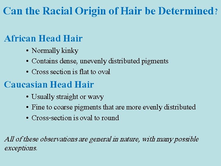 Can the Racial Origin of Hair be Determined? African Head Hair • Normally kinky