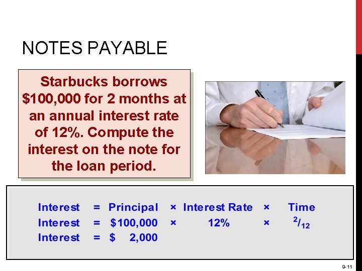 NOTES PAYABLE Starbucks borrows $100, 000 for 2 months at an annual interest rate