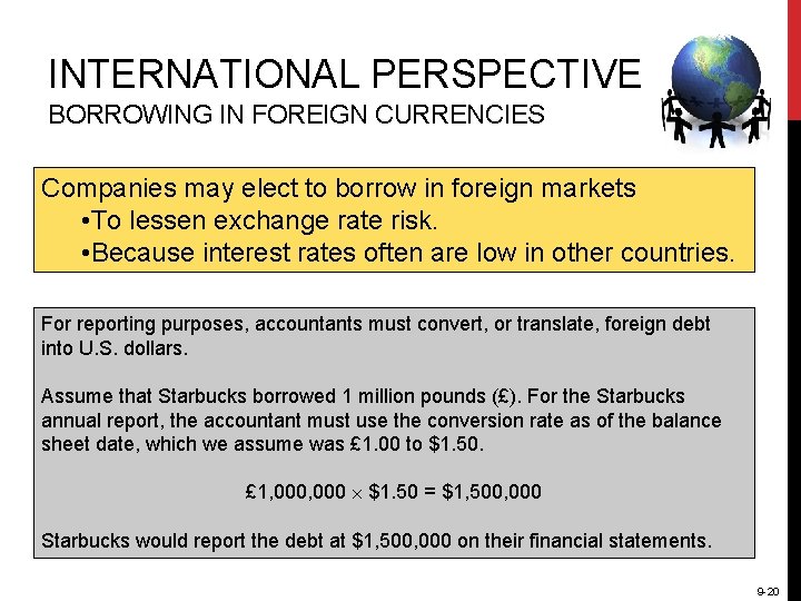 INTERNATIONAL PERSPECTIVE BORROWING IN FOREIGN CURRENCIES Companies may elect to borrow in foreign markets