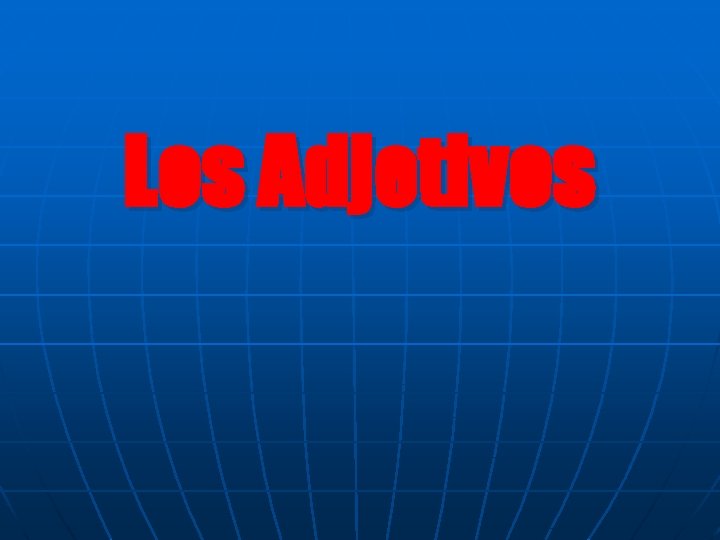 Los Adjetivos 
