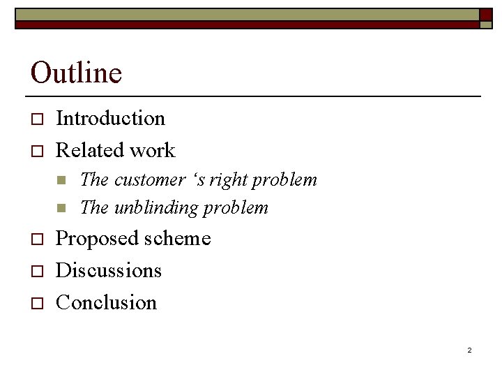 Outline o o Introduction Related work n n o o o The customer ‘s
