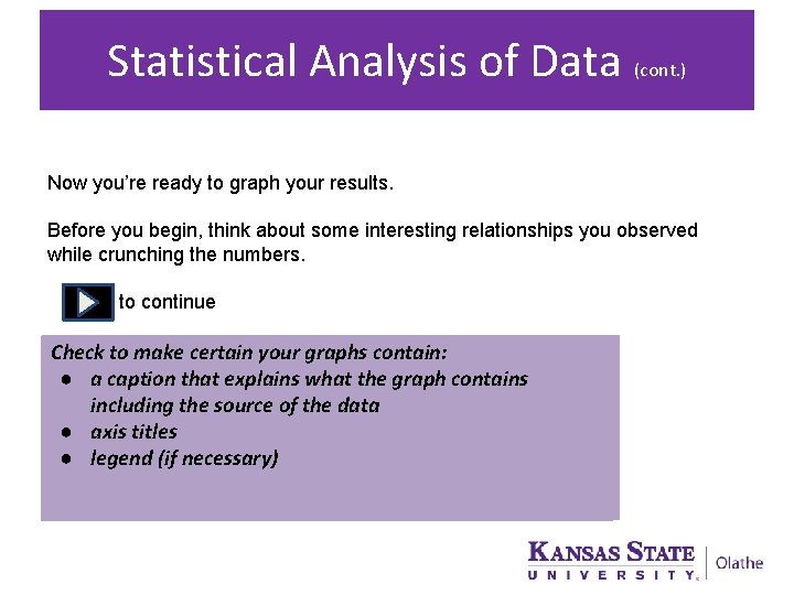 Statistical Analysis of Data (cont. ) Now you’re ready to graph your results. Before