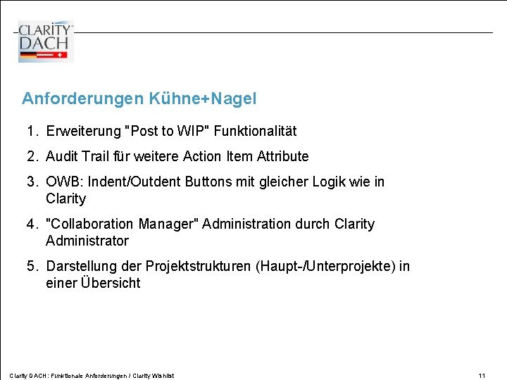 Anforderungen Kühne+Nagel 1. Erweiterung "Post to WIP" Funktionalität 2. Audit Trail für weitere Action